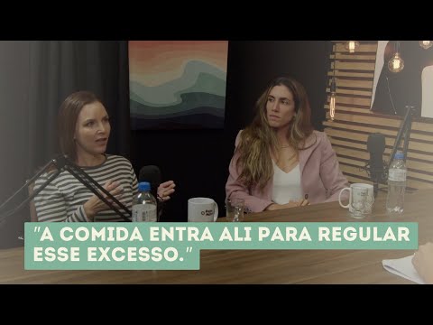 CORTES: "A comida entra ali para regular esse excesso."