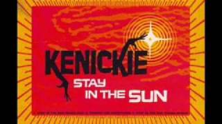 STAY IN THE SUN KENICKIE