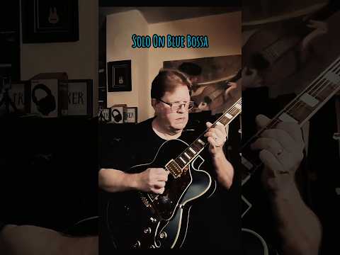 Solo On Blue Bossa #bluebossa #jazz #guitar #jamming #bossanova
