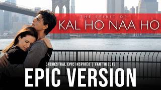 Download lagu Kal Ho Naa Ho - Epic Orchestral Reimagining | Shah Rukh Khan, Saif, Preity Zinta | Sonu Nigam - BGM mp3