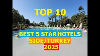 TOP 10 BEST 5 STAR HOTELS SIDE AREA TURKEY 2025