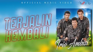 Download lagu Trio Ambisi - Terjalin Kembali mp3 Download lagu Trio Ambisi - Terjalin Kembali mp3