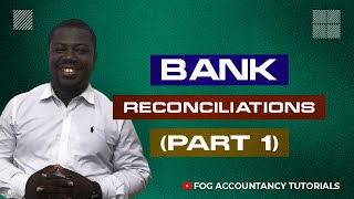 BANK RECONCILIATIONS (PART 1)