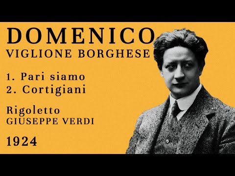 Domenico Viglione Borghese - Pari siamo & Cortigiani (Rigoletto) - 1924