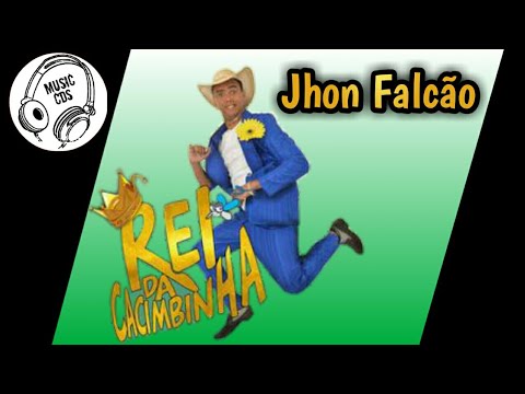 Rei da cacimbinha - Jhon Falcão (Músicas Novas) Music Cds