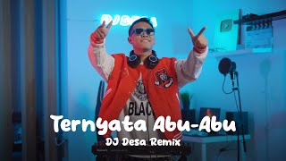 Download lagu TERNYATA ABU ABU (DJ Qhelfin, DJ Desa Remix) mp3