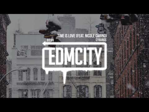 Cyborgs - Time is Love (feat. Nicole Carino)