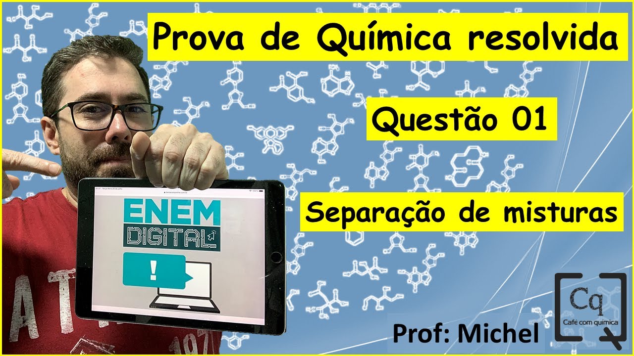 RESOLUÇÃO ENEM DIGITAL - PROVA DE QUÍMICA - Q 01 SEPARAÇÃO DE MISTURAS