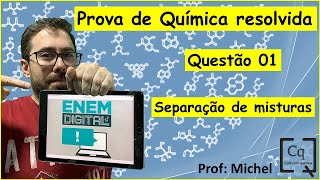 RESOLUÇÃO ENEM DIGITAL - PROVA DE QUÍMICA - Q 01 SEPARAÇÃO DE MISTURAS