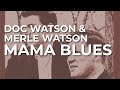 Doc Watson & Merle Watson - Mama Blues (Official Audio)