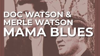 Doc Watson &amp; Merle Watson - Mama Blues (Official Audio)