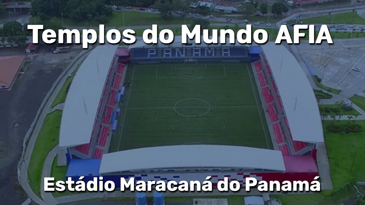 Templos do Mundo AFIA capítulo 7 – Estádio Maracaná do Panamá