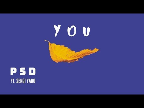 PSD - You ft. Sergi Yaro [Official Lyric Video]