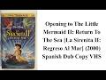 Opening To The Little Mermaid II La Sirenita II 2000 Spanish Dub Copy VHS