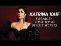 Katrina Kaif Swears By These Top 10 Beauty Secrets
