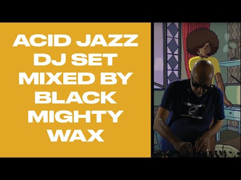 ACID JAZZ DJ SET LIVE MIXED | Black Mighty Wax plays the best funk, acidjazz, house MIX 2024