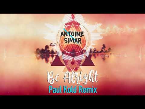 Antoine Simar - Be Alright (Paul Kold Remix)