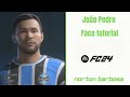 EAFC 24 - João Pedro (Grêmio) - Face Tutorial Tutorial