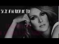 Céline Dion - Si Je N'ai Rien De Toi [Traducida ...