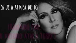 Céline Dion - Si Je N&#39;ai Rien De Toi [Traducida]