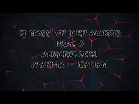 Dj Noss vs Jord Morris - Part 3 - August 2021 - Makina & Italian