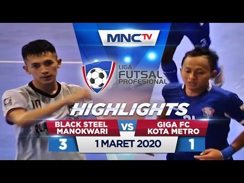 BLACK STEEL MANOKWARI VS GIGA FC KOTA METRO (3-1) - Highlights Liga Futsal Profesional 2020