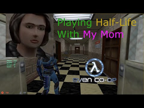 Playing Half-Life With My Mom!