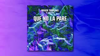 Marco Tropeano - Que No La Pare video