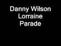 Danny Wilson - Lorraine Parade