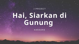 Download lagu Hai, Siarkan di Gunung | Karaoke | Minus one | Himne| HQ Audio | Lyrics | Chords mp3 Download lagu Hai, Siarkan di Gunung | Karaoke | Minus one | Himne| HQ Audio | Lyrics | Chords mp3
