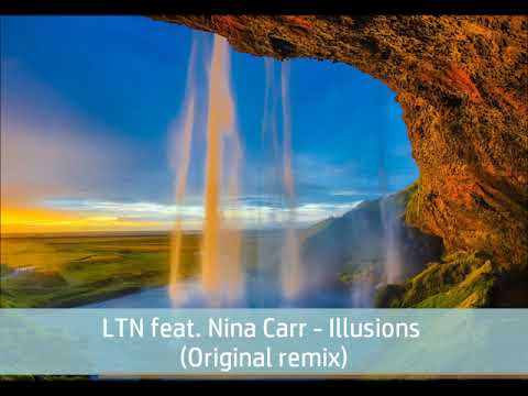 LTN feat. Nina Carr - Illusions (Original remix)