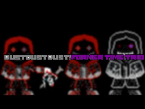DustDustDust!Former Time Trio - "Experienced Is Never Too Much" | Megalovania (Theme)