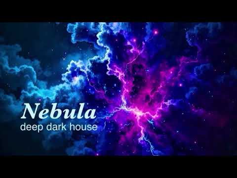 Nebula (deep dark progressive house music)