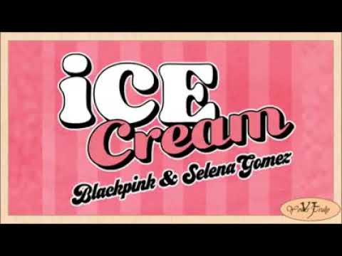 BLACKPINK(ICE CREAM) / feat:SELENA GOMES