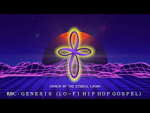 Logos Music: RBC - ＧＥＮＥＳＩＳ （ＬＯ－ＦＩ ＨＩＰ ＨＯＰ ＧＯＳＰＥＬ）