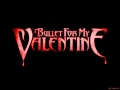 Bullet For My Valentine - Breaking Out,Breaking ...