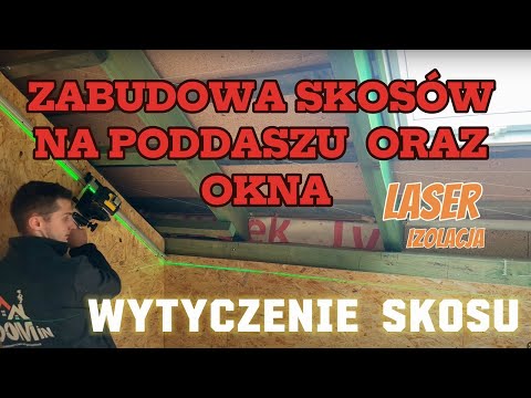 Zabudowa skosów na poddaszu oraz okna ,jak wyznaczyć i wypoziomować !