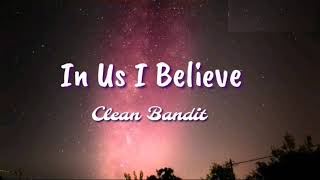 Clean bandit, Alma -In us I believe (lyrics)
