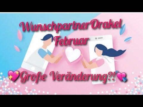 💘Wunschpartner Liebesorakel Februar „Große Veränderung ??!“ Dualseelen SeelenpartnerOrakel
