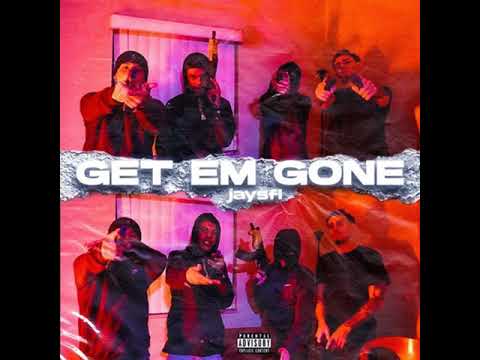 JAY$FL - Get Em Gone