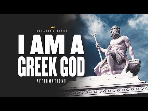 'I AM A GREEK GOD' Affirmations for Confidence, Power & World-Domination