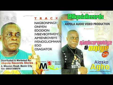 ALASKA AGHO - AIMIENROVBIYE & ONIYEN (2IN1 ALBUM) BENIN MUSIC