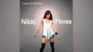 Nikki Flores - Crazy Ex-Girlfriend •New RnB Song 2015•