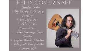 Download lagu FELIX IRWAN COVER NAFF || FULL AKUSTIK mp3