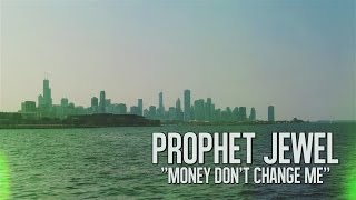 PROPHET JEWEL - MONEY DON&#39;T CHANGE ME {OFFICIAL VIDEO}