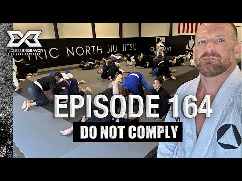 Episode 164 Do Not Comply! Endless Endeavor Podcast with Greg Anderson