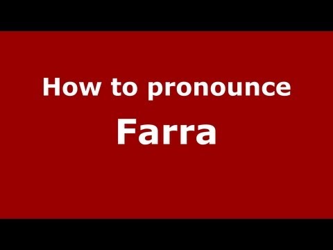 How to Pronounce Farra - PronounceNames.com