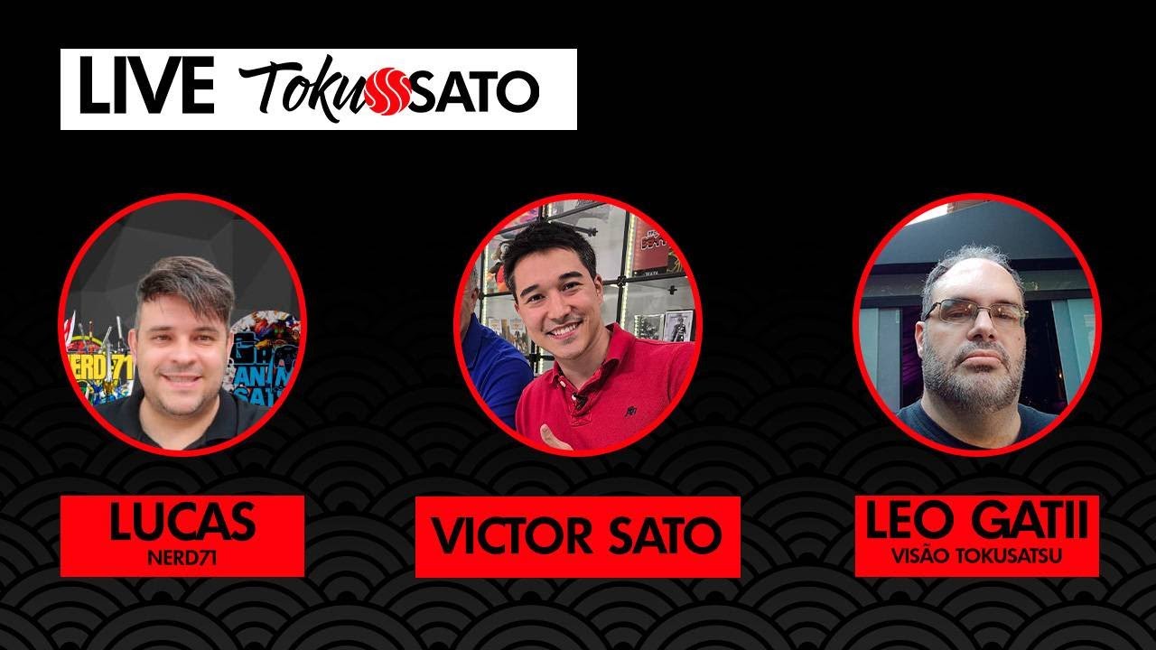 Live TokuSato | Ft - Lucas NERD 71 e Leo Gatti VISÃO TOKUSATSU