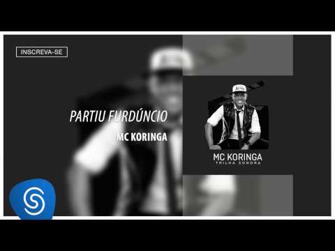 Mc Koringa - ​Partiu Furdúncio (Álbum ​Trilha Sonora) [Áudio Oficial]
