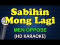 SABIHIN MONG LAGI - Men Oppose (HD Karaoke)